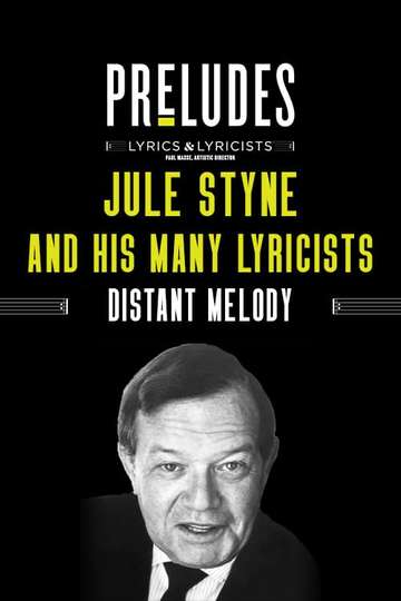 Jule Styne and His Many Lyricists Distant Melody Poster