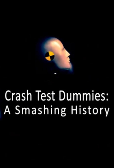 Crash Test Dummies A Smashing History