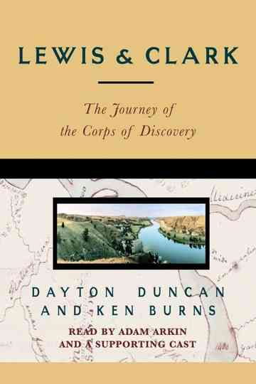 Lewis & Clark: The Journey of the Corps of Discovery