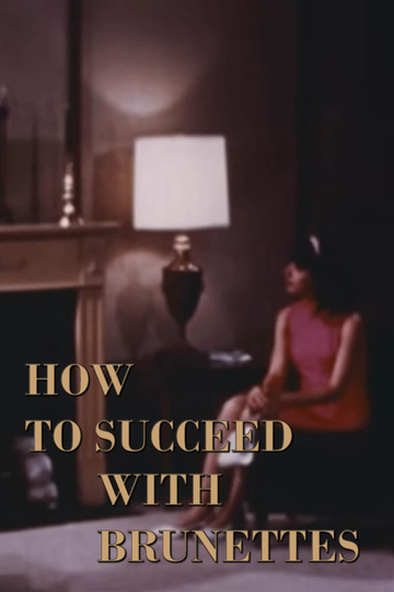 How to Succeed with Brunettes