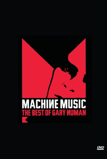Machine Music: The Best of Gary Numan Poster