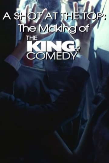 A Shot at the Top The Making of The King of Comedy Poster