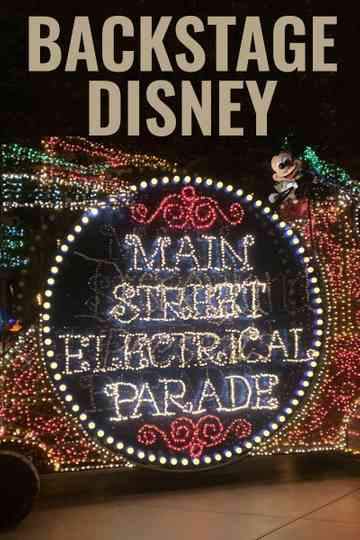 Backstage Disney The Main Street Electrical Parade