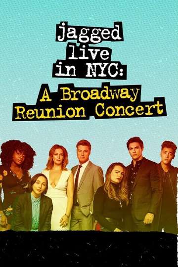 Jagged Live In NYC: A Broadway Reunion Concert Poster