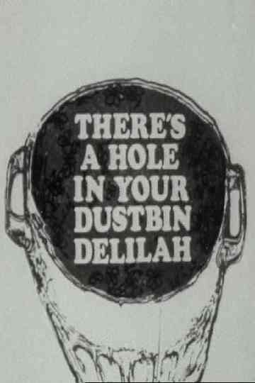 Theres a Hole in Your Dustbin Delilah