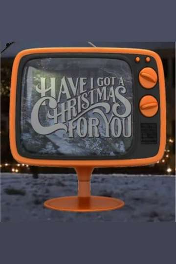 Have I Got a Christmas for You Poster