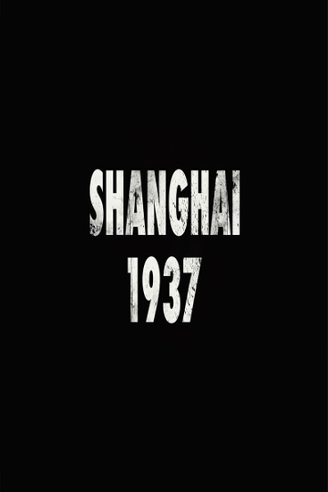 Shanghai 1937 - Where World War II Began