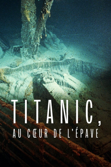 Titanic: Into the Heart of the Wreck Poster