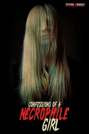 Confessions of a Necrophile Girl Poster