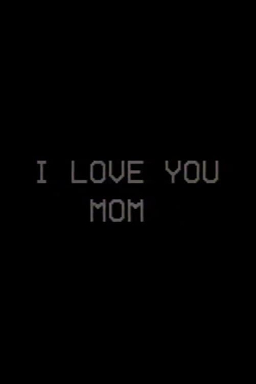 I Love You Mom