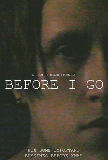 Before I Go