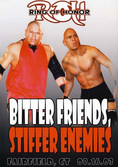 ROH Bitter Friends, Stiffer Enemies