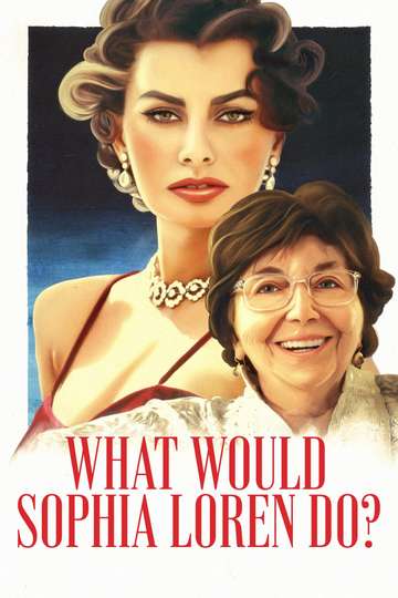 What Would Sophia Loren Do Poster