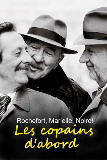 Rochefort, Marielle, Noiret: les copains d'abord Poster