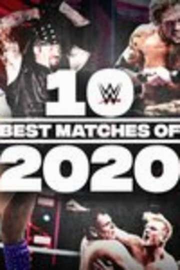 The Best of WWE 10 Best Matches of 2020 Poster