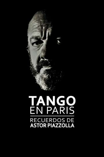 Tango in Paris Memories of Astor Piazzolla Poster