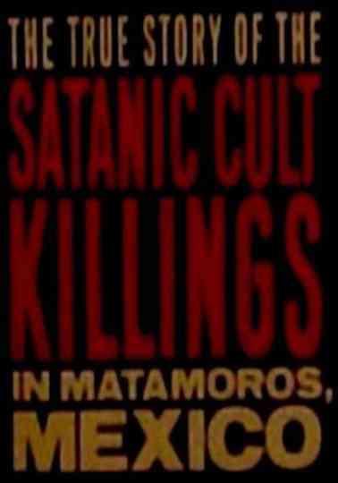 Rituales de Sangre: The True Story Behind the Matamoros Cult Killings
