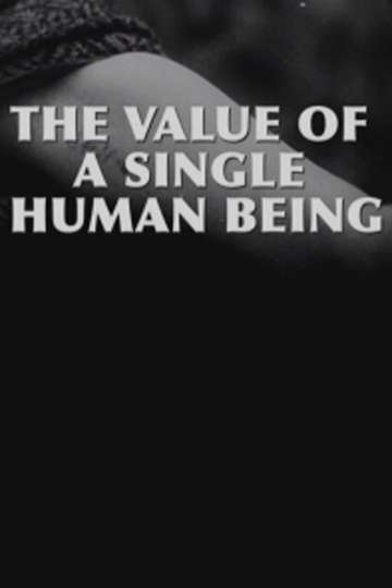 The Value of a Single Human Being Poster