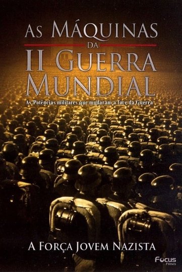 As Máquinas da Segunda Guerra Mundial - Vol. 10 - A Força Jovem Nazista Poster