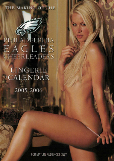 The Making of the Philadelphia Eagles Cheerleaders Lingerie Calendar 20052006