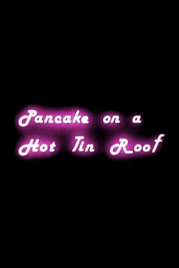 Pancake on a Hot Tin Roof