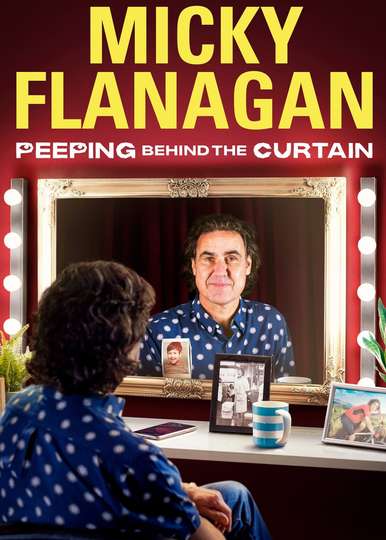 Micky Flanagan Peeping Behind the Curtain Poster