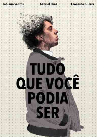 Tudo que Você Podia Ser Poster