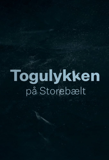 Togulykken på Storebælt Poster