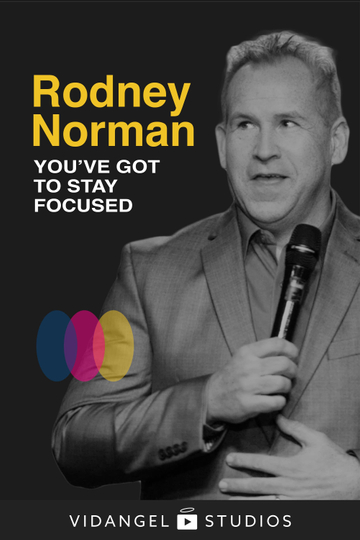 Rodney Norman Youve Got to Stay Focused Poster