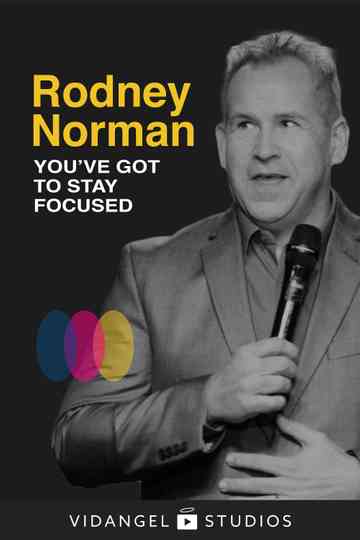 Rodney Norman Youve Got to Stay Focused