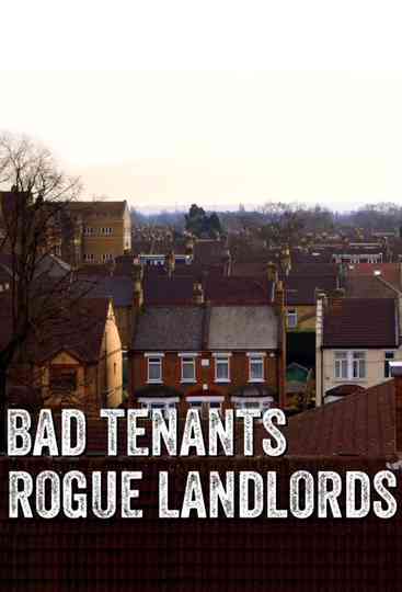 Bad Tenants, Rogue Landlords