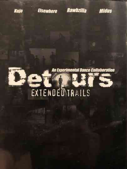 Detours  extended trails  an experimental dance collaboration