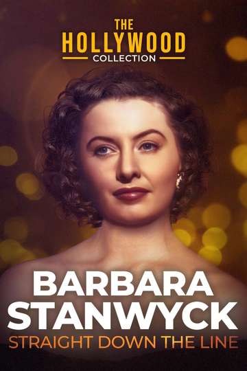 Barbara Stanwyck: Straight Down The Line Poster