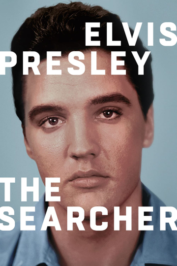 Elvis Presley: The Searcher Poster