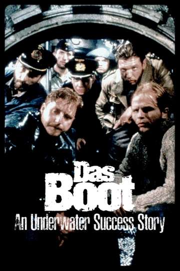 Das Boot Revisited An Underwater Success Story Poster