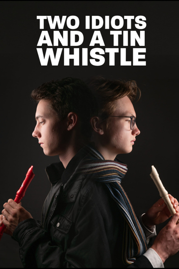 Two Idiots and a Tin Whistle Poster