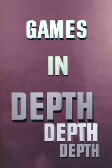 Games in Depth