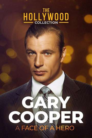 Gary Cooper: The Face of a Hero Poster