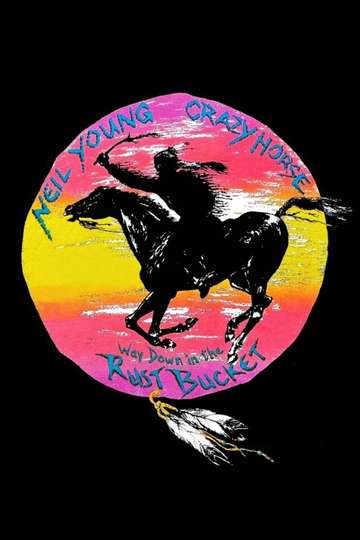 Neil Young  Crazy Horse Way Down in the Rust Bucket Poster