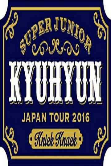 KYUHYUN JAPAN TOUR 2016 Knick Knack Poster