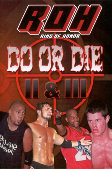 ROH Do or Die II  III