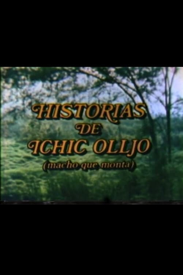 Historias de Ichic Olljo macho que monta Poster