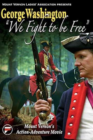 George Washington We Fight to be Free Poster