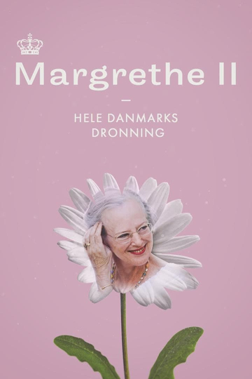 Margrethe II  Hele Danmarks Dronning