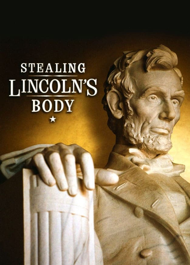 Stealing Lincolns Body