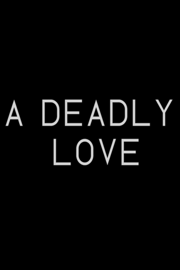 A Deadly Love Poster