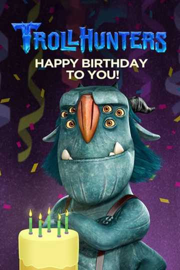 Trollhunters: Happy Birthday to You!