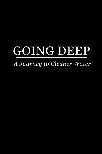 Going Deep A Journey to Cleaner Water