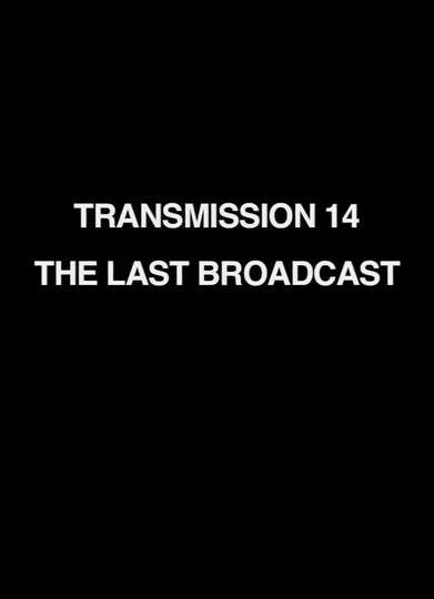 Transmission 14 The Last Broadcast Poster