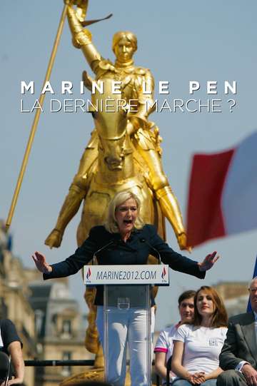 Marine le Pen - The Last March? Poster